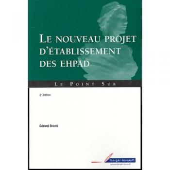 Le nouveau projet d'établissement des EHPAD (Le Point Sur)