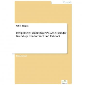 Büsgen, Robin: Perspektiven zukünftiger PR-Arbeit auf der Grundlage
