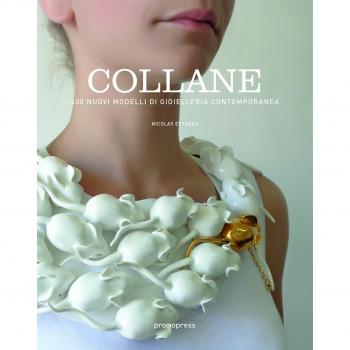 Collane. 400+ nuovi modelli di gioielleria contemporanea. Ediz. multilingue