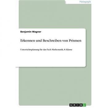 Erkennen und Beschreiben von Prismen: Unterrichtsplanung für das Fach Mathematik, 8. Klasse