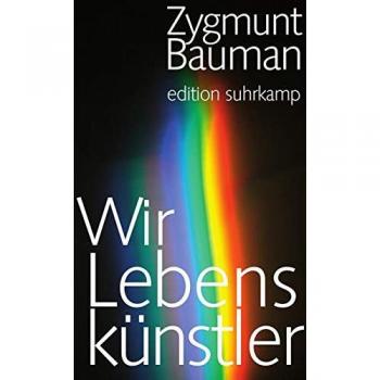 Zygmunt Bauman Wir Lebenskünstler (Edition Suhrkamp)