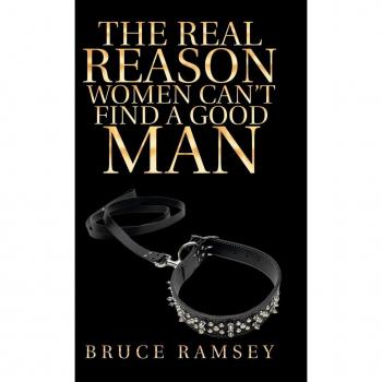The Real Reason Women Can'T Find a Good Man