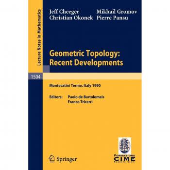 Geometric Topology: Recent Developments: Lectures given on the 1st Session of the Centro Internazionale Matematico Estivo (C.I.M.E.) held at Monteca- ... Notes in Mathematics, 1504, Band 1504)