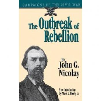 The Outbreak Of Rebellion: Campaigns Of The Civil War