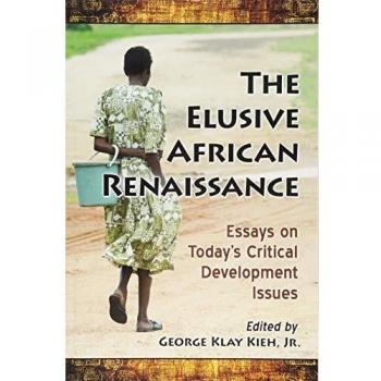 The Elusive African Renaissance: Essays on Today's Critical Development Issues