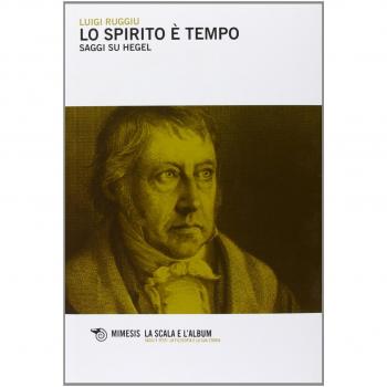 Lo spirito è tempo. Saggi su Hegel