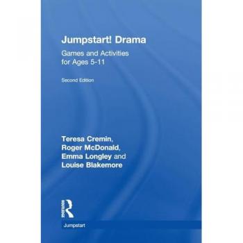 Jumpstart! Drama: Games and Activities for Ages 5-11