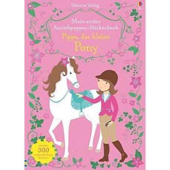 Mein erstes Anziehpuppen-Stickerbuch: Pippa, das kleine Pony