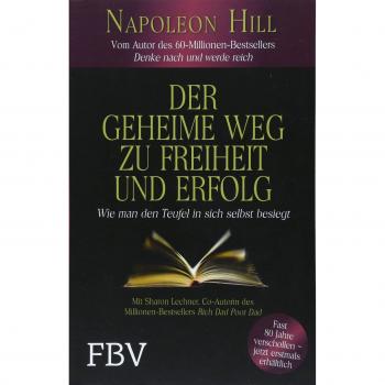 Der geheime Weg zu Freiheit und Erfolg: Wie man den Teufel in sich selbst besiegt