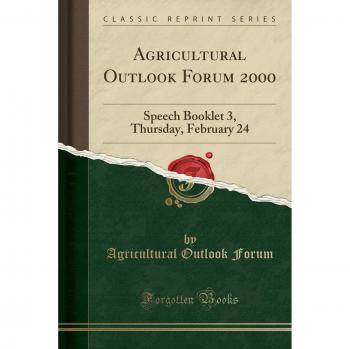 Agricultural Outlook Forum 2000: Speech Booklet 3, Thursday, February 24