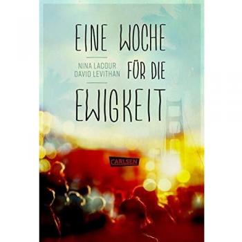 Eine Woche für die Ewigkeit - Nina Lacour, David Levithan, Martina Tichy et Christel Kröning
