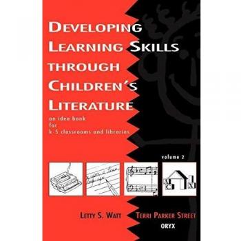 Developing Learning Skills Through Children's Literature: An Idea Book for K-5 Classrooms and Libraries, Volume 2