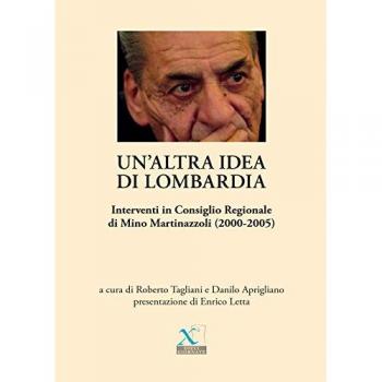 Un'altra idea di Lombardia. Interventi in Consiglio Regionale di Mino Martinazzoli
