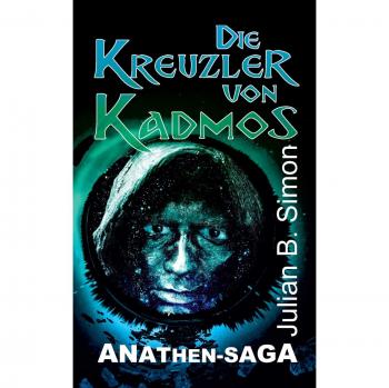 Die Kreuzler von Kadmos (Anathen-Saga)