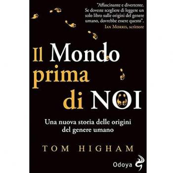 MONDO PRIMA DI NOI - UNA NUOVA STORIA DELLE ORIGINI DEL GENERE UMANO
