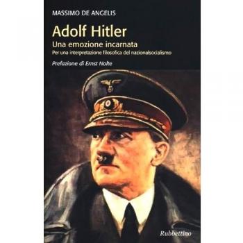 Adolf Hitler. Una emozione incarnata per una interpretazione filosofica del nazionalsocialismo