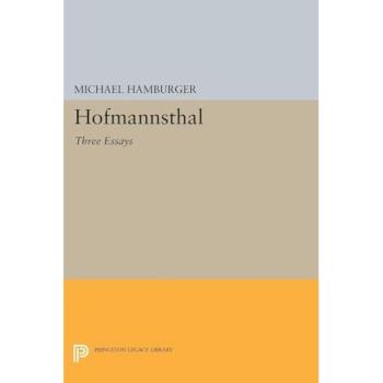 Hofmannsthal: Three Essays (Selected Writings of Hugo Von Hofmannsthal)