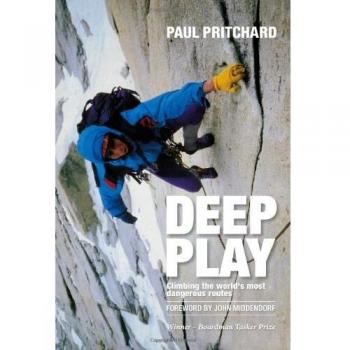 Deep Play: Climbing The World'S Most Dangerous Routes (Paperback)