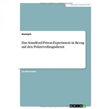 Das Standford-Prison-Experiment in Bezug auf den Polizeivollzugsdienst