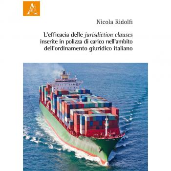 L'efficacia delle jurisdiction clauses inserite in polizza di carico nell'ambito dell'ordinamento giuridico italiano