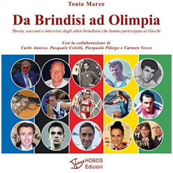 Da Brindisi ad Olimpia. Storia, racconti e interviste degli atleti brindisini che hanno partecipato ai Giochi