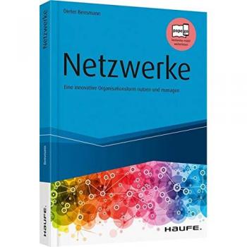 Netzwerke - Eine innovative Organisationsform nutzen und managen