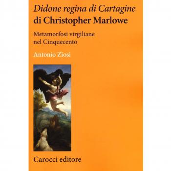 Didone regina di Cartagine di Christopher Marlowe. Metamorfosi virgiliane nel Cinquecento