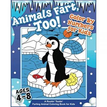 Animals Fart Too! Color By Numbers for Kids Ages 4-8