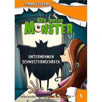 Alle meine Monster - Unternehmen Schwesternschreck