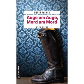 Auge um Auge, Mord um Mord: Wien-Krimi (Hofrat Halb) - GMEINER-Verlag