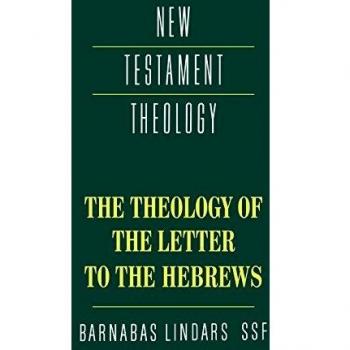 The Theology of the Letter to the Hebrews, by Barnabas Lindars
