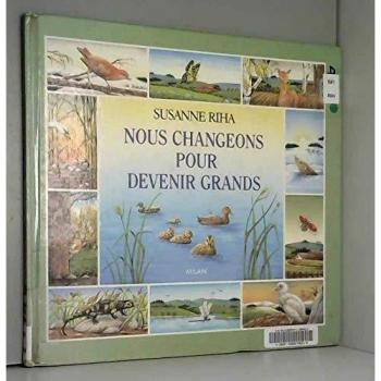Nous changeons pour devenir grands - Susanne Riha