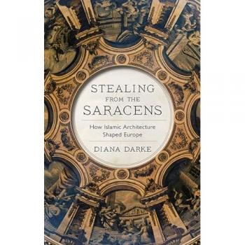 Stealing from the Saracens : How Islamic Architecture Shaped Europe
