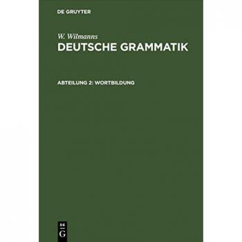 Wortbildung (W. Wilmanns: Deutsche Grammatik)