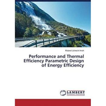 Performance and Thermal Efficiency Parametric Design of Energy Efficiency