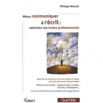 Mieux Communiquer a l'Ecrit : valorisez vos textes professionnels