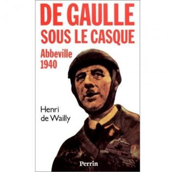 De Gaulle sous le casque : Abbeville 1940