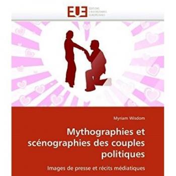 Mythographies et scénographies des couples politiques: Images de presse et récits médiatiques