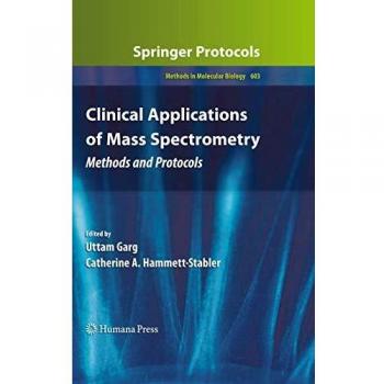 Clinical Applications of Mass Spectrometry: Methods and Protocols (Methods in Molecular Biology, Band 603)