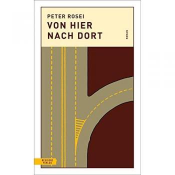 Von hier nach dort, Belletristik von Peter Rosei