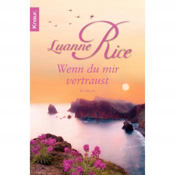 Wenn du mir vertraust: Roman - Luanne Rice
