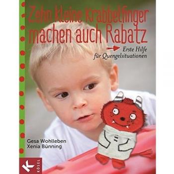 Zehn kleine Krabbelfinger machen auch Rabatz: Erste Hilfe für Quengelsituationen