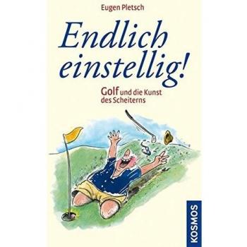 Endlich einstellig!: Golf und die Kunst des Scheiterns