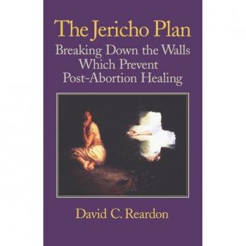 The Jericho Plan: Breaking Down the Walls Which Prevent Post-Abortion Healing