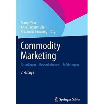 Commodity Marketing: Grundlagen - Besonderheiten - Erfahrungen