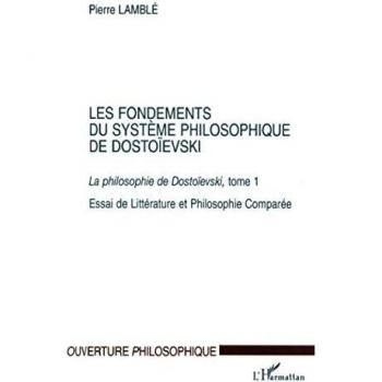 Lamblé, Pierre: LES FONDEMENTS DU SYSTÈME PHILOSOPHIQUE DE DOSTOÏEVSKI