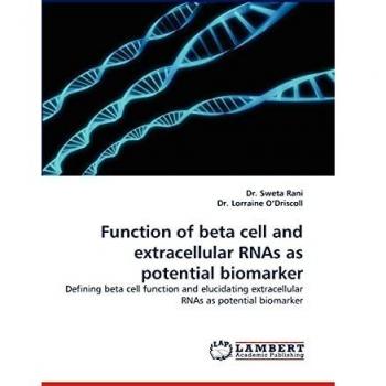 Function of beta cell and extracellular RNAs as potential biomarker: Defining beta cell function and elucidating extracellular RNAs as potential biomarker
