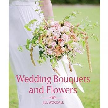 Wedding Bouquets and Flowers by Jill Woodall