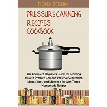 Pressure Canning Recipes Cookbook