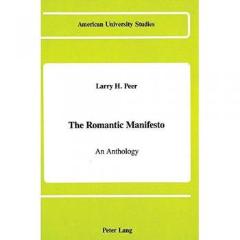 The Romantic Manifesto: An Anthology